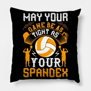 May Your Game Be As Tight As Your Spandex Pillow