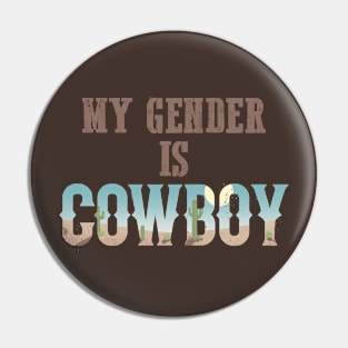 My Gender is Cowboy Pin