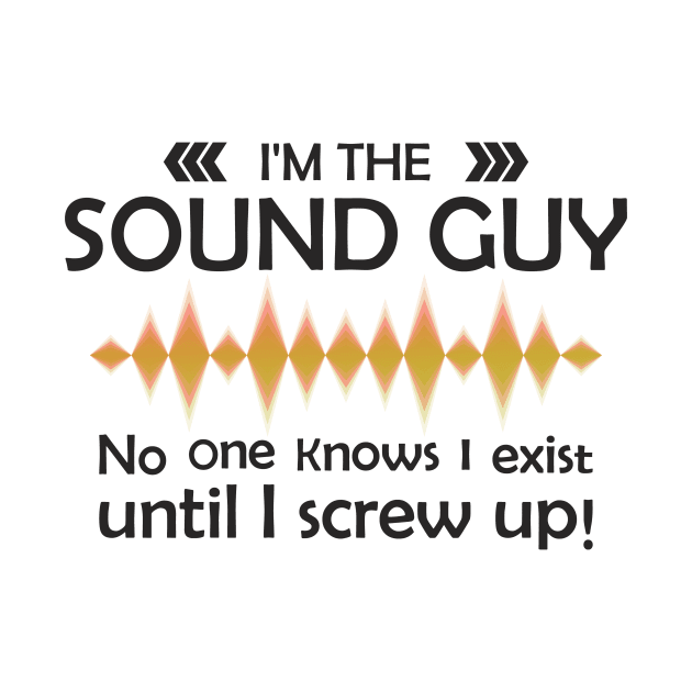 Sound Guy Funny Sound Engineer by  WebWearables