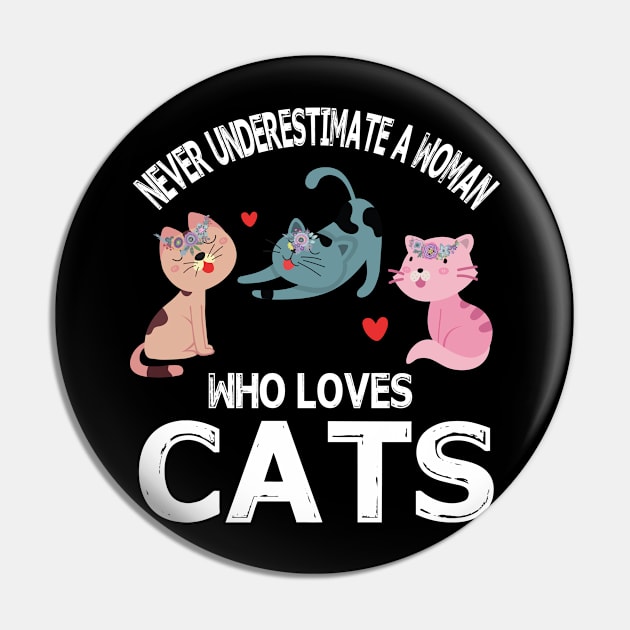 Never Underestimate A Woman Who Loves Cats Happy Parent July 4th Summer Vacation Day Pin by Cowan79