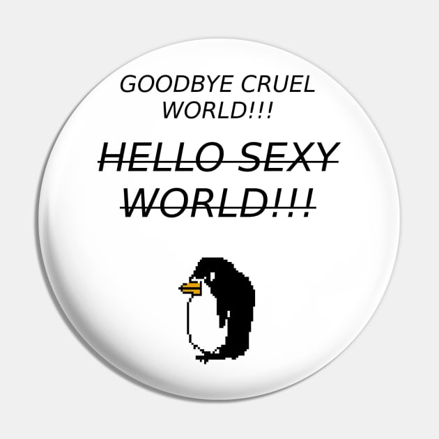 HELLO SEXY WORLD Pin by THE ARCTIC CIRCLE