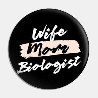 Cute Wife Mom Biologist Gift Idea Pin