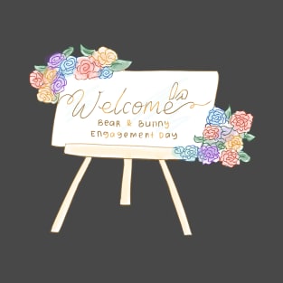 welcome engagement sign | Bunniesmee T-Shirt