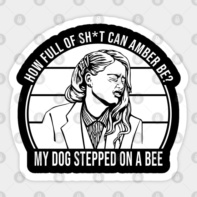 My dog stepped on a bee amber heard | Sticker