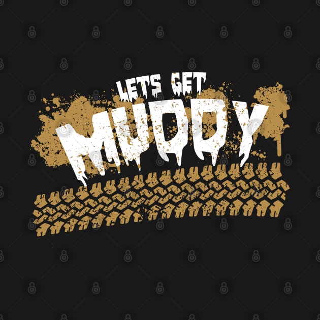 Lets Get Muddy I Vintage Offroad Tire Tracks Design by az_Designs