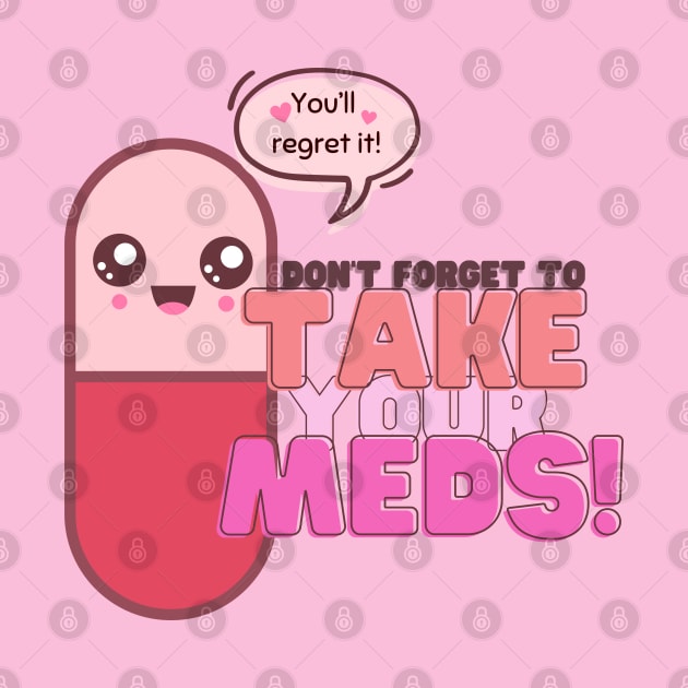 Don't forget your meds! by Moonpixels