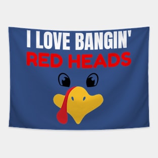 I Love Banging Red Heads Turkey Tapestry