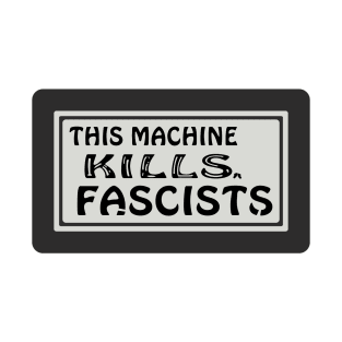 This Machine Kills Fascists T-Shirt