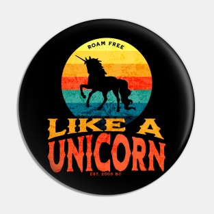 Roam Free Like a Unicorn - Retro Vintage Sunset Unicorn Pin