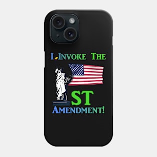 I Invoke the 1st Amendment! Phone Case