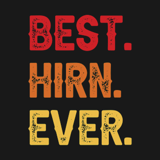 Best HIRN Ever, HIRN Second Name, HIRN Middle Name T-Shirt