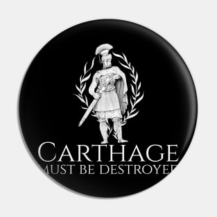 Carthage Must Be Destroyed Pin