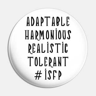 ISFP Adaptable Harmonious Realistic Tolerant Pin