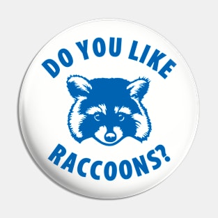 Do You Like Raccoons? Pin