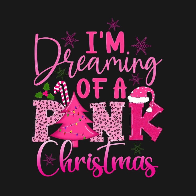 I Am Dreaming Of A Pink Christmas Winter Holiday by Tagliarini Kristi