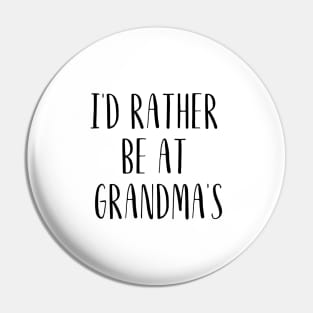 I'd Rather Be At Grandma's Pin