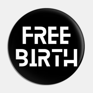 Freebirth Pin