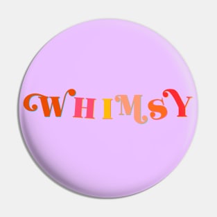 Whimsy Pin