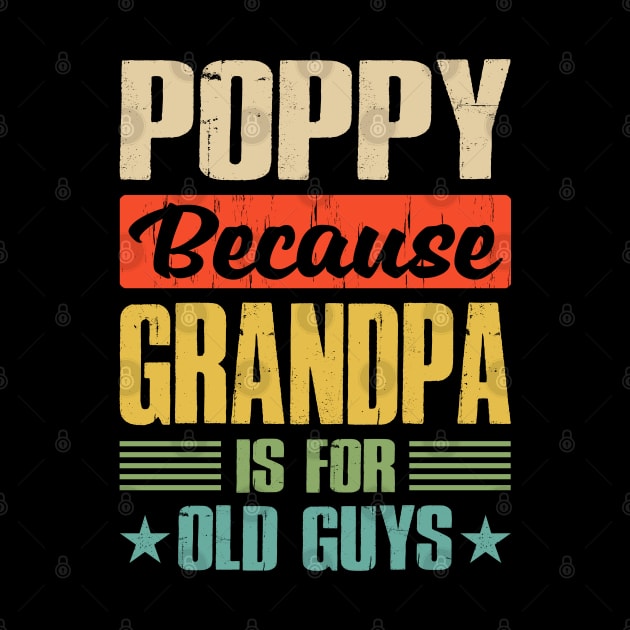 Poppy Because Grandpa is For Old Guys by eyelashget