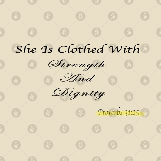 She is clothed with strength and Dignity by Sunshineisinmysoul