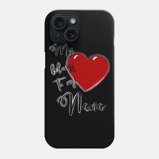 My Heart Belongs to Nana Phone Case