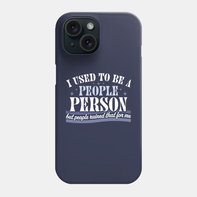 I Used To Be A People Person Funny Sarcastic Retro Vintage Phone Case by OrangeMonkeyArt