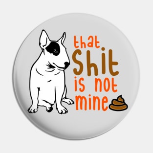 That Shit Is Not Mine Pin