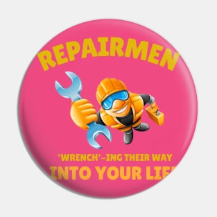 Repairmen: 'Wrench'-ing Their Way Into Your Life Repairman Pin