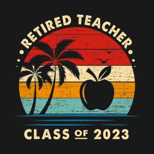 Retired Teacher Class Of 2023 Retirement T-Shirt