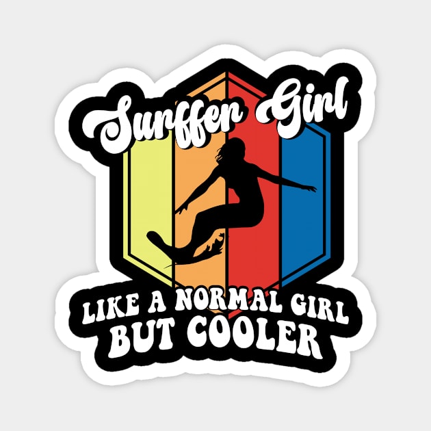 Suffer Girl Like A Normal Girl But Cooler T Shirt For Women Men Magnet by QueenTees