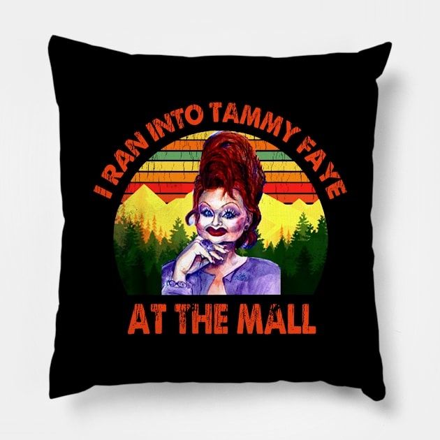 I Ran Into Tammy Faye At The Mall Vintage Pillow by jisterart