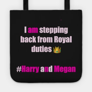 I am stepping back from Royal duties #Harry and Megan Tote