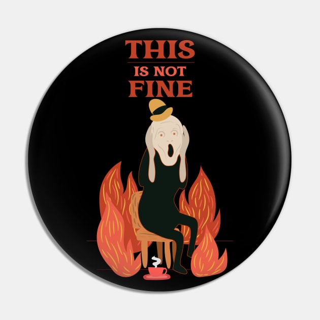 This is NOT FINE Pin by TJWDraws