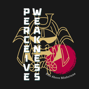 Samurai Perceive Weakness T-Shirt