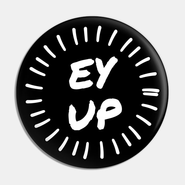 Ey Up Pin by Lasso Print