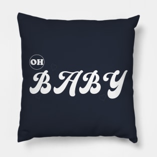 oh baby Pillow