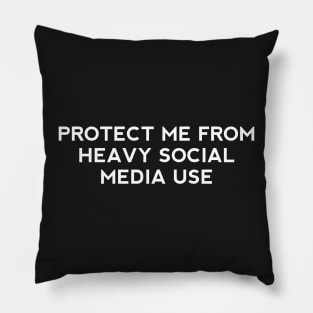 Protect me from heavy social media use Pillow