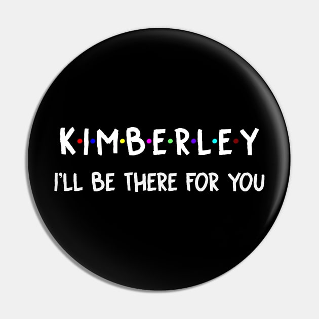 Kimberley I'll Be There For You | Kimberley FirstName | Kimberley Family Name | Kimberley Surname | Kimberley Name Pin by CarsonAshley6Xfmb