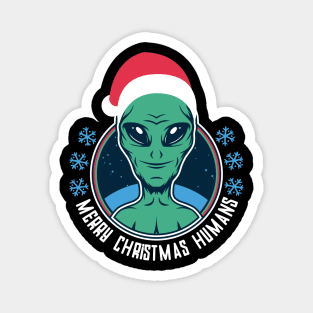 Merry Christmas Humans - Funny Holiday Santa Alien Magnet