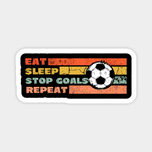 Eat Sleep Stop Goals Repeat Magnet