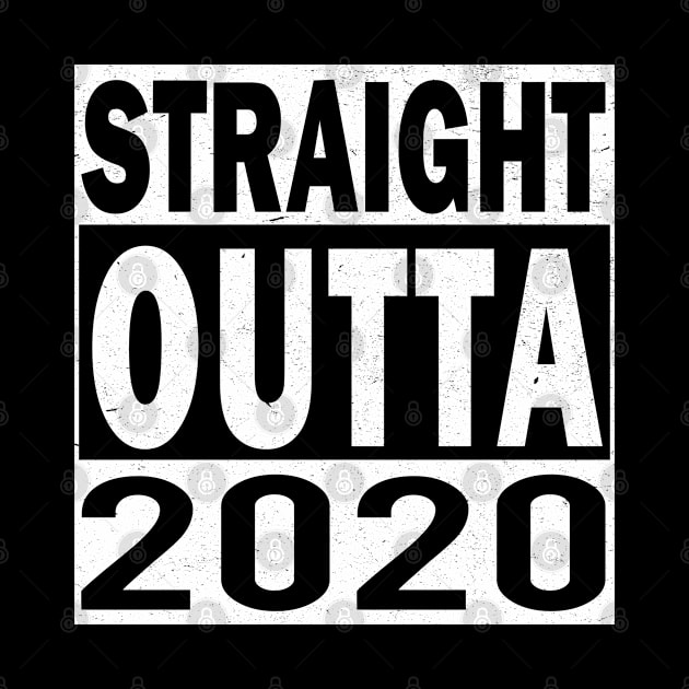 Straight Outta 2020 by MZeeDesigns