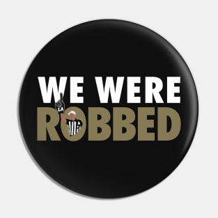 New Orleans We Were Robbed Pin