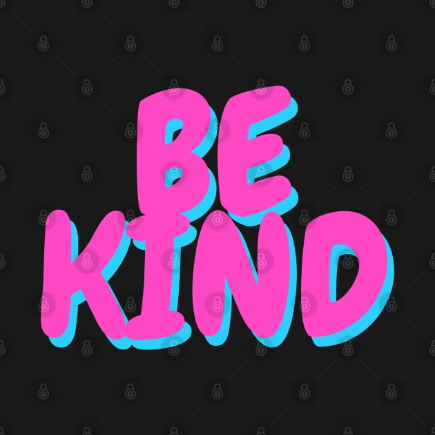 Be Kind 8 by ahmadzakiramadhan