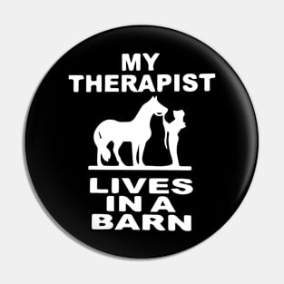 My Therapist Lives In A Barn - Funny Cute Horse Pin