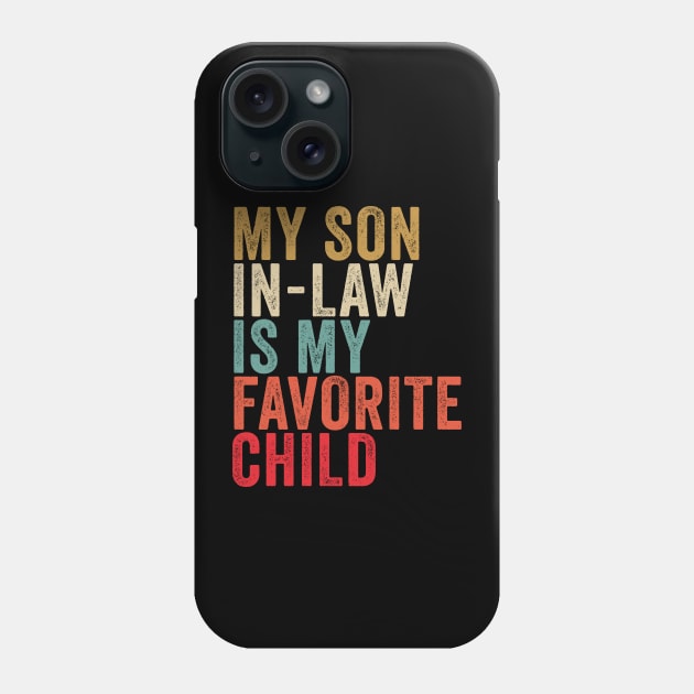 My Son In Law Is My Favorite Child Phone Case by Sarjonello