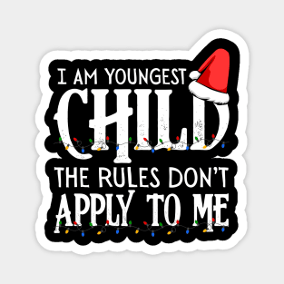 I'm the youngest child the rules don't apply to me Christmas Magnet