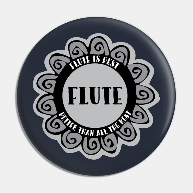 Flute Is Best Pin by Barthol Graphics