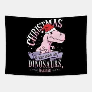 Christmas Is What Killed Dinosaurs, Darling Tapestry