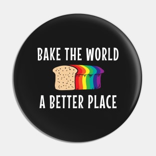 Bake The World A Better Place Pin