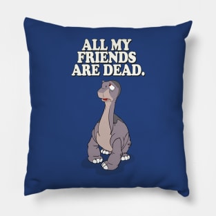 All My Friends Are Dead Pillow